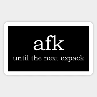 AFK Until Next Expack Magnet